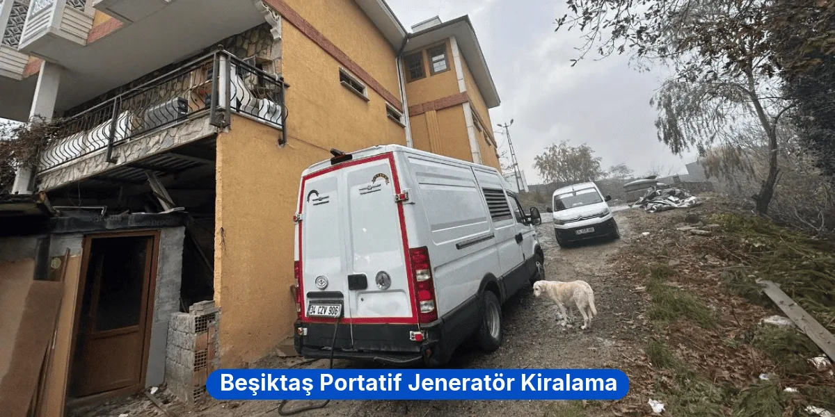 Beşiktaş Portatif Jeneratör Kiralama