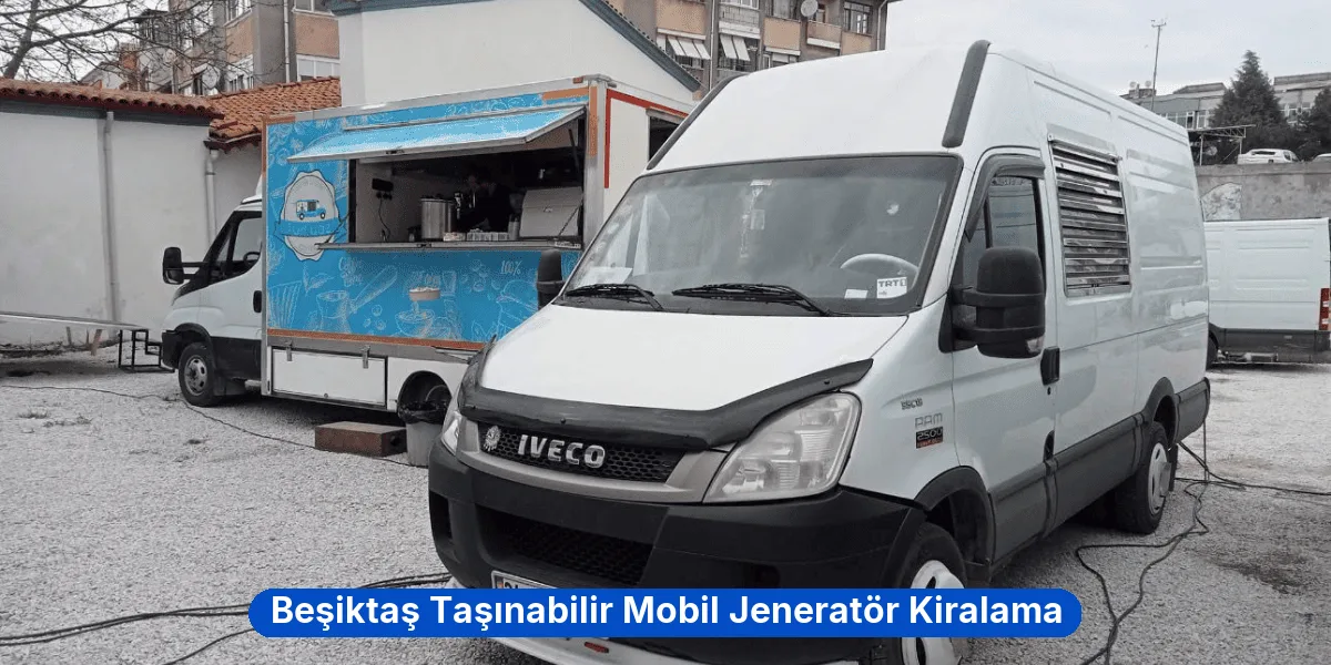 Beşiktaş Taşınabilir Mobil Jeneratör Kiralama